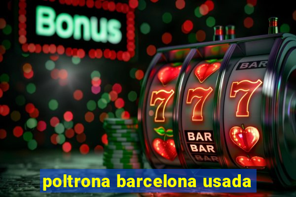 poltrona barcelona usada